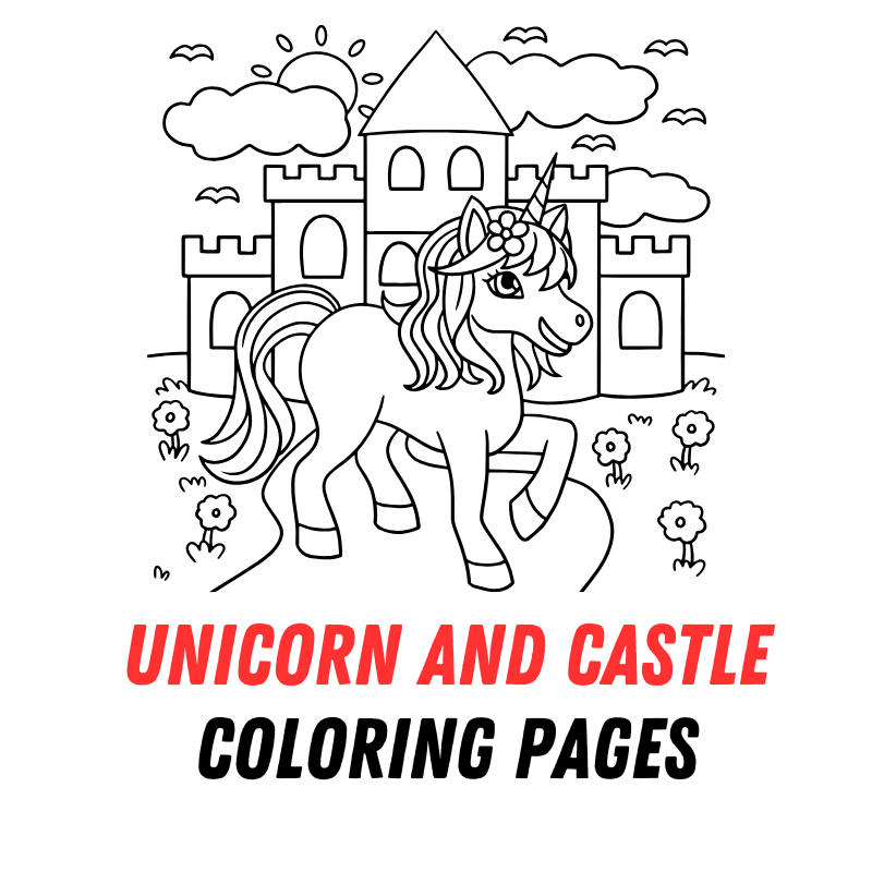 Unicorn and Castle Coloring Pages: Free PDF Printables